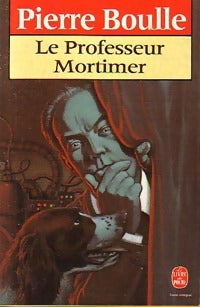 Livrenpoche : Le professeur Mortimer - Pierre Boulle - Livre