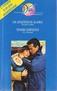 Livrenpoche : Un aviateur en Alaska / Tendre sortilège - Liz Ireland, Vivian Leiber - Livre