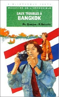 Livrenpoche : Médecins de l'impossible : Eaux troubles à Bangkok - Pascal Deloche, Philippe Granjon - Livre