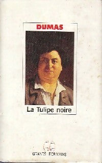 La tulipe noire - Alexandre Dumas -  Grands Ecrivains - Livre