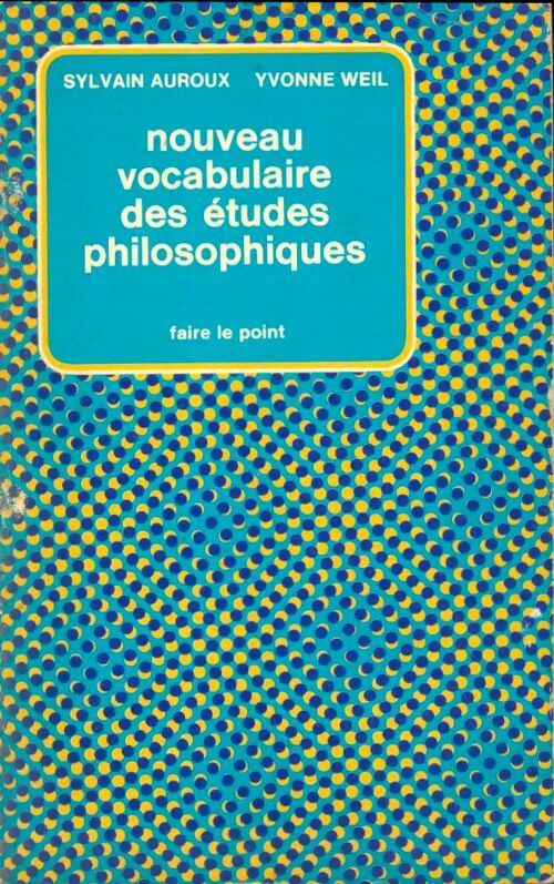 Livrenpoche : Nouveau vocabulaire des études philosophiques - Sylvain Auroux, Yvonne Weil - Livre