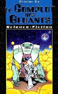 Le complot des Gluants - Olivier Ka - Livre