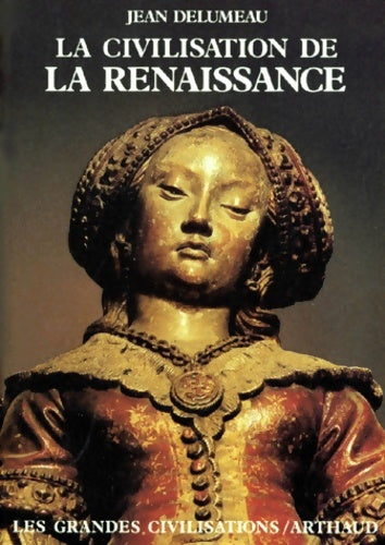 Livrenpoche : La civilisation de la Renaissance - Jean Delumeau - Livre