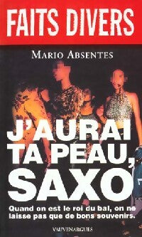 Livrenpoche : J'aurai ta peau, Saxo - Mario Absentes - Livre