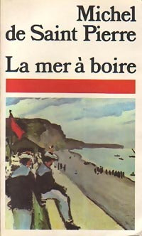 La mer à boire - Michel De Saint Pierre - Livre