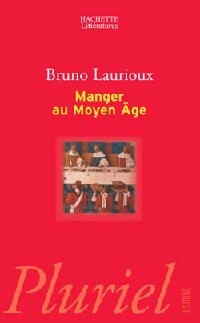 Livrenpoche : Manger au Moyen-Age - Bruno Laurioux - Livre