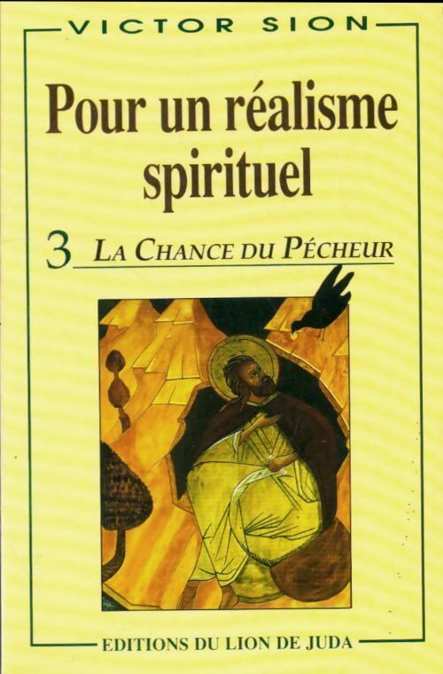 Livrenpoche : Pour un réalisme spirituel Tome III : La chance du pêcheur - Sion Pere Victor - Livre