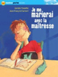 Livrenpoche : Je me marierai avec la maîtresse - Danielle Fossette - Livre