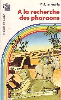 Livrenpoche : A la recherche des pharaons - Viviane Koenig - Livre