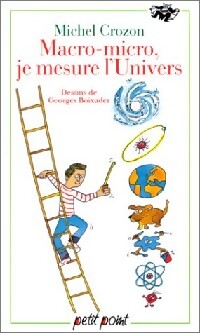 Livrenpoche : Macro-micro, je mesure l'Univers - Michel Crozon - Livre