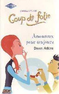 Livrenpoche : Amoureux pour toujours - Dawn Atkins - Livre