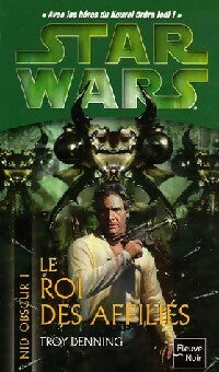 Livrenpoche : Nid obscur Tome I : Le roi des affiliés - Troy Denning - Livre