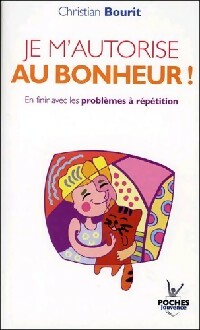 Livrenpoche : Je m'autorise au bonheur - Christian Bourit - Livre