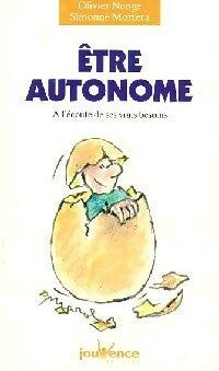 Livrenpoche : Etre autonome - Olivier Nunge, Simmone Mortera - Livre