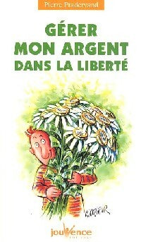 Livrenpoche : Gérer mon argent dans la liberté - Pierre Pradervand - Livre