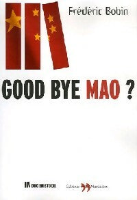 Livrenpoche : Good bye Mao - Frédéric Bobin - Livre