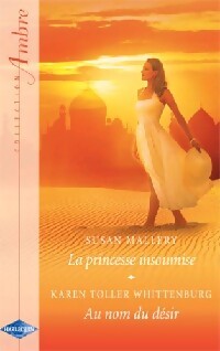 La princesse insoumise / Au nom du désir - Susan Mallery, Karen Toller Whittenburg - Livre