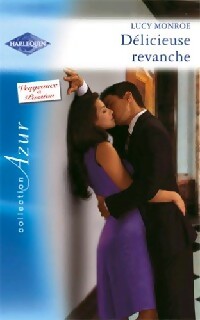 Livrenpoche : Délicieuse revanche - Lucy Monroe - Livre