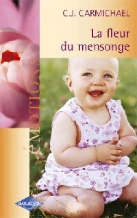 La fleur du mensonge - C.J. Carmichael - Livre