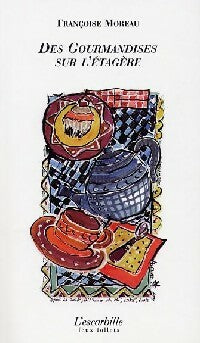 Livrenpoche : Des gourmandises sur l'étagère - Françoise Moreau - Livre