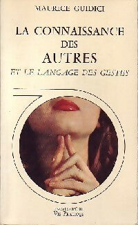 Livrenpoche : La connaissance des autres et le langage des gestes - Maurice Guidici - Livre