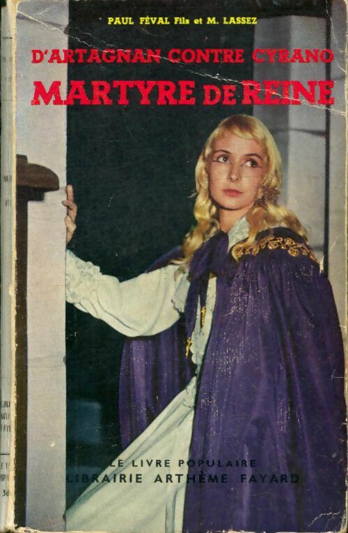 Livrenpoche : D'Artagnan contre Cyrano de Bergerac Tome II : Martyre de Reine - Fils Paul Féval, Maximilien Lassez - Livre