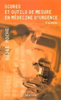 Livrenpoche : Score et outils en médecine d'urgence - Philippe Leveau - Livre