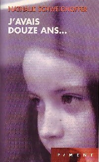 Livrenpoche : J'avais douze ans... - Nathalie Schweighoffer - Livre