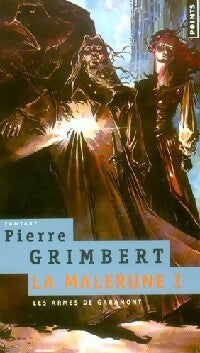 Livrenpoche : La malerune Tome I : Les armes de Garamont - Pierre Grimbert - Livre