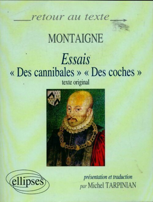 Livrenpoche : Etude sur les Essais : Des cannibales / Des coches de Montaigne - Michel Tarpinian - Livre