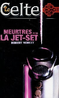Livrenpoche : Meurtres dans la jet-set - Robert Morcet - Livre