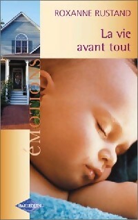 Livrenpoche : La vie avant tout - Roxanne Rustand - Livre