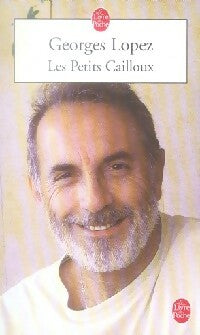 Livrenpoche : Les petits cailloux - Georges Lopez - Livre