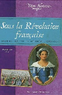 Livrenpoche : Sous la Révolution française - Dominique Joly - Livre