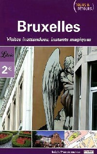 Livrenpoche : Bruxelles : Visites inattendues, instants magiques - Collectif - Livre