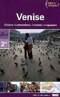 Livrenpoche : Venise : visites inattendues, instants magiques - Collectif - Livre