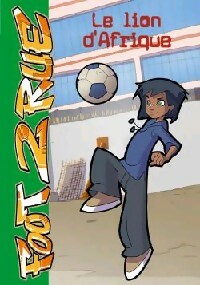 Livrenpoche : Foot 2 rue Tome V : Le lion d'Afrique - Michel Leydier - Livre