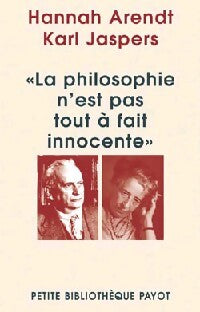 Livrenpoche : La philosophie n'est pas tout à fait innocente - Karl Jaspers, Hannah Arendt - Livre