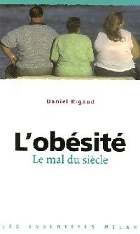 Livrenpoche : L'obésité : Le mal du siècle - Daniel Rigaud - Livre