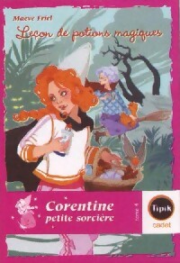 Livrenpoche : Corentine petite sorcière Tome IV : Leçon de potions magiques - Maeve Friel - Livre