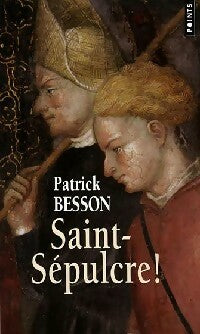 Livrenpoche : Saint-Sepulcre ! - Patrick Besson - Livre