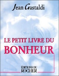Livrenpoche : Le petit Livre du bonheur - Jean Gastaldi - Livre