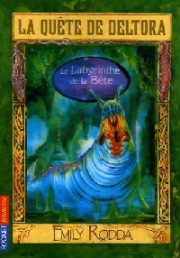Livrenpoche : La quête de Deltora Tome VI : Le labyrinthe de la bête - Emily Rodda - Livre