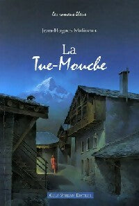 Livrenpoche : La Tue-Mouche - Jean-Hugues Malineau - Livre
