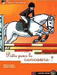 Livrenpoche : Clara et les poneys Tome XIV : Prête pour le concours ? - Mireille Mirej - Livre