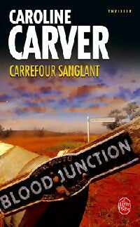 Livrenpoche : Carrefour sanglant - Caroline Carver - Livre