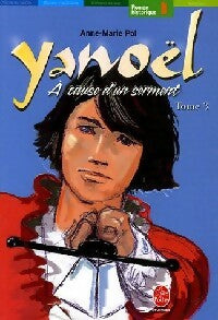 Livrenpoche : Yanoël Tome III : A cause d'un serment - Anne-Marie Pol - Livre