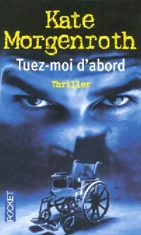 Livrenpoche : Tuez-moi d'abord - Kate Morgenroth - Livre