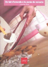 Livrenpoche : Du lait d'amande à la purée de noisette - Geneviève Hervé - Livre