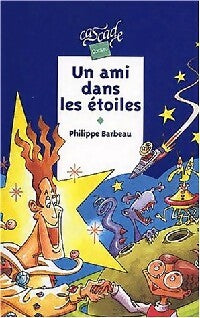 Livrenpoche : Un ami dans les étoiles - Philippe Barbeau - Livre